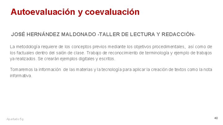 Autoevaluación y coevaluación JOSÉ HERNÁNDEZ MALDONADO -TALLER DE LECTURA Y REDACCIÓNLa metodología requiere de