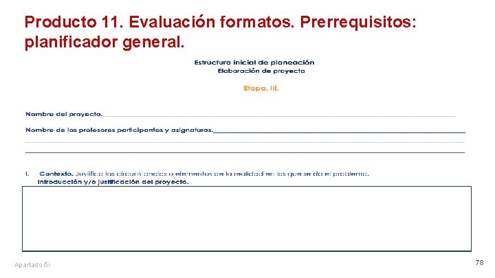 Producto 11. Evaluación formatos. Prerrequisitos: planificador general. Apartado 5 i 78 