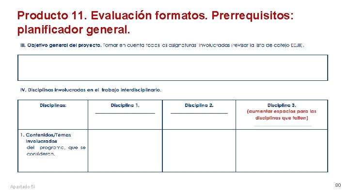 Producto 11. Evaluación formatos. Prerrequisitos: planificador general. Apartado 5 i 80 