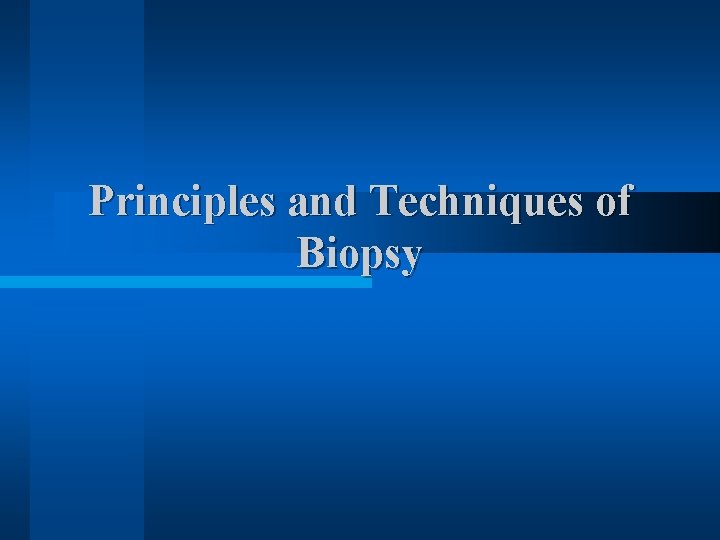 Principles and Techniques of Biopsy 