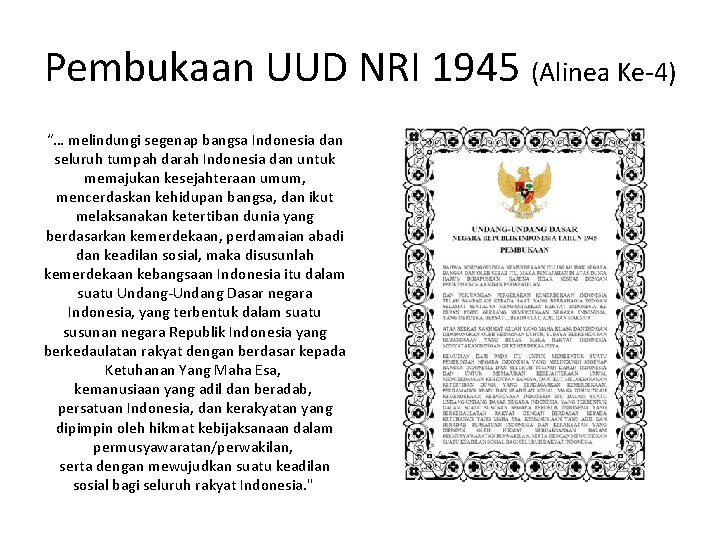 Pembukaan UUD NRI 1945 (Alinea Ke-4) “… melindungi segenap bangsa Indonesia dan seluruh tumpah