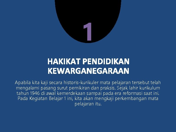 1 Apabila kita kaji secara historis-kurikuler mata pelajaran tersebut telah mengalami pasang surut pemikiran