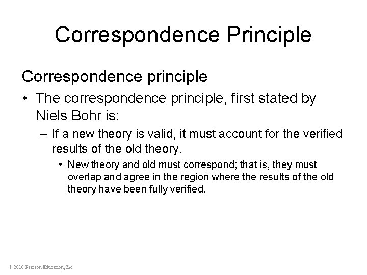 Correspondence Principle Correspondence principle • The correspondence principle, first stated by Niels Bohr is: