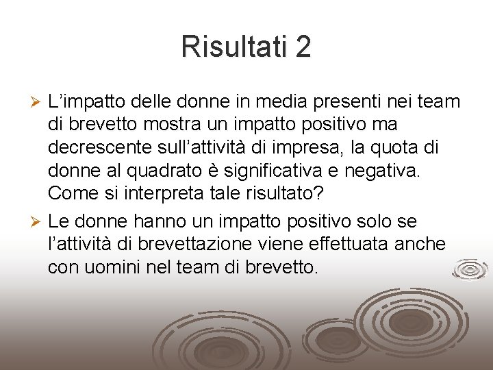 Risultati 2 L’impatto delle donne in media presenti nei team di brevetto mostra un