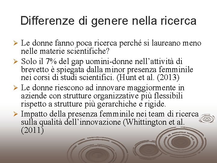 Differenze di genere nella ricerca Le donne fanno poca ricerca perché si laureano meno