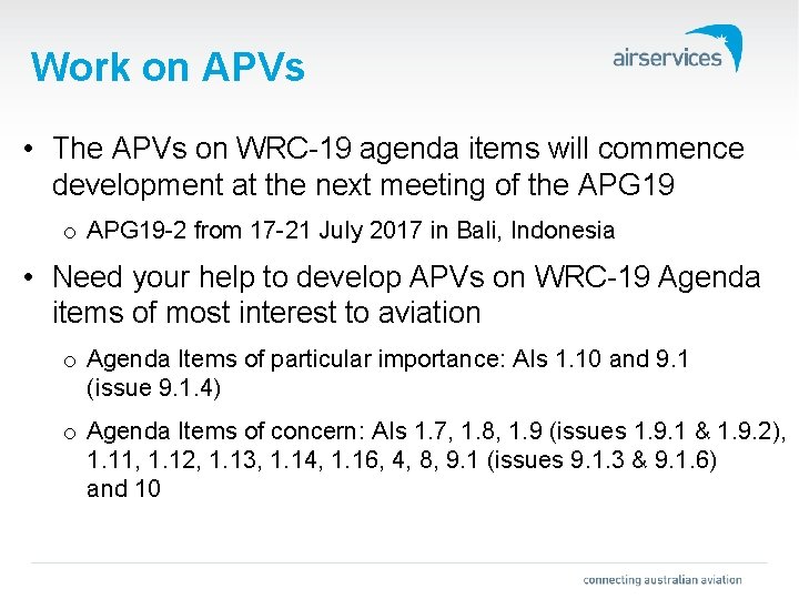 Work on APVs • The APVs on WRC-19 agenda items will commence development at