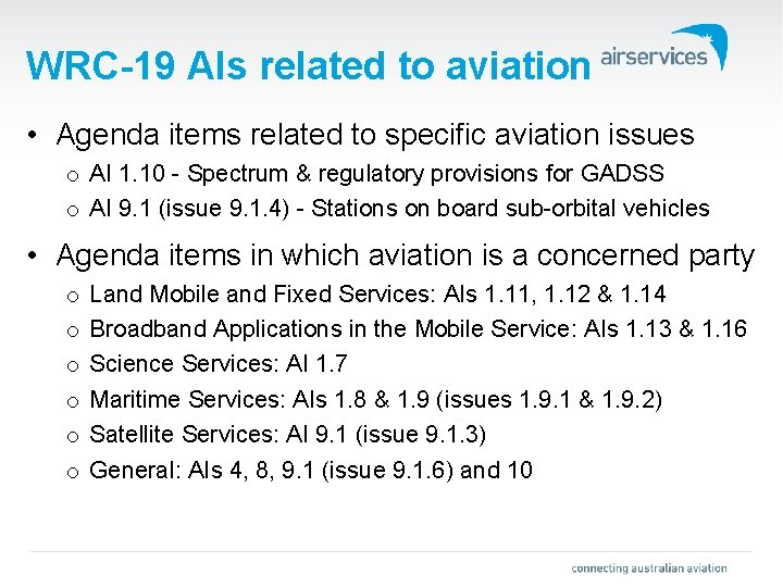WRC-19 AIs related to aviation • Agenda items related to specific aviation issues o