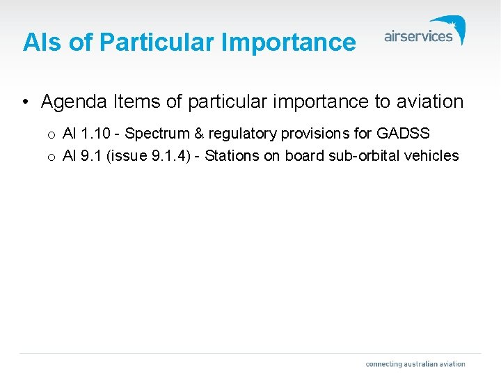 AIs of Particular Importance • Agenda Items of particular importance to aviation o AI