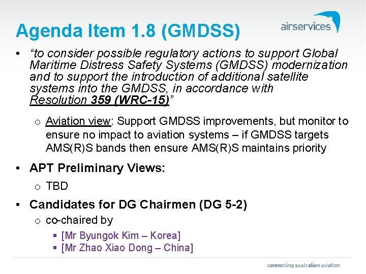 Agenda Item 1. 8 (GMDSS) • “to consider possible regulatory actions to support Global