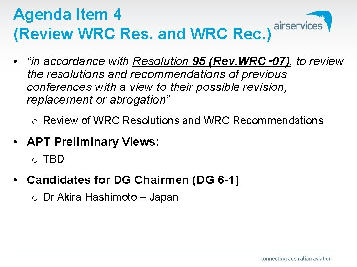 Agenda Item 4 (Review WRC Res. and WRC Rec. ) • “in accordance with