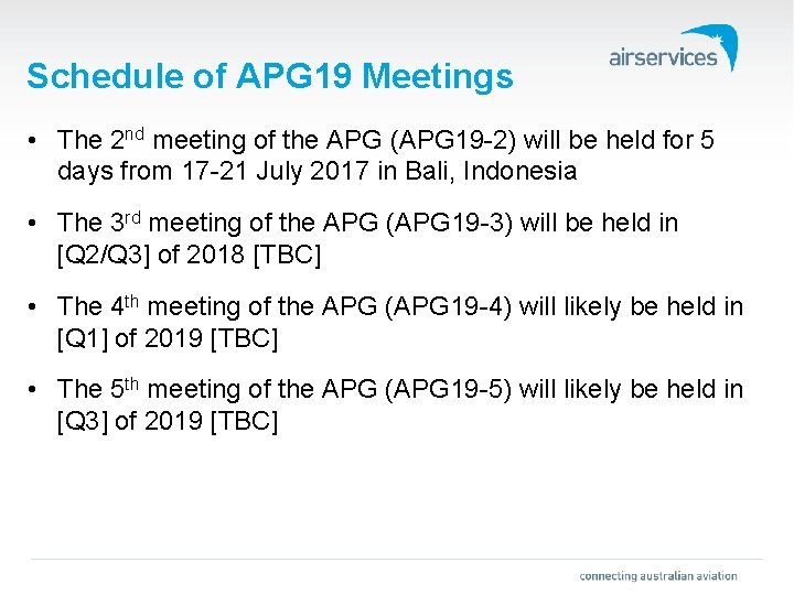 Schedule of APG 19 Meetings • The 2 nd meeting of the APG (APG