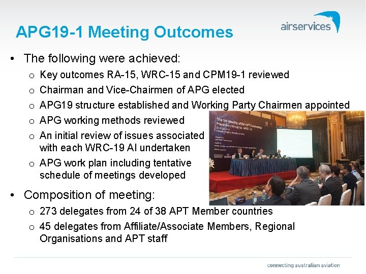APG 19 -1 Meeting Outcomes • The following were achieved: o o o Key