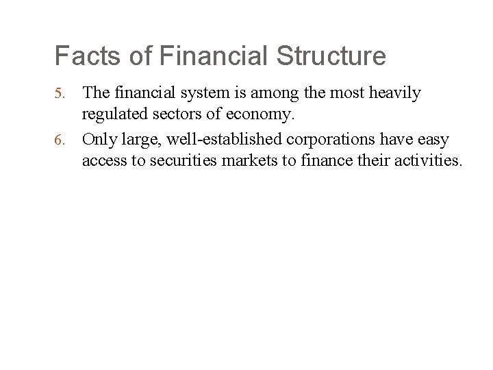 Facts of Financial Structure The financial system is among the most heavily regulated sectors