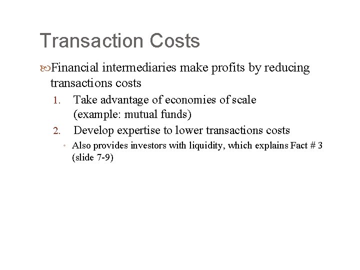 Transaction Costs Financial intermediaries make profits by reducing transactions costs 1. 2. Take advantage