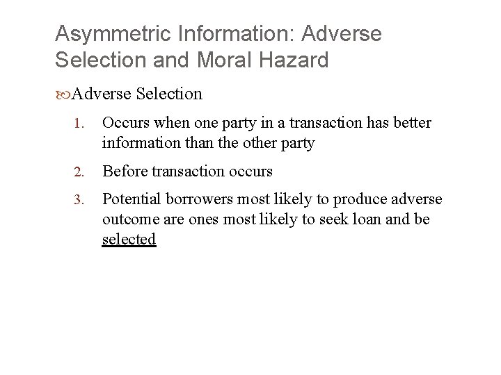 Asymmetric Information: Adverse Selection and Moral Hazard Adverse Selection 1. Occurs when one party