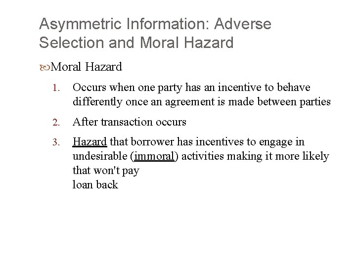 Asymmetric Information: Adverse Selection and Moral Hazard 1. Occurs when one party has an