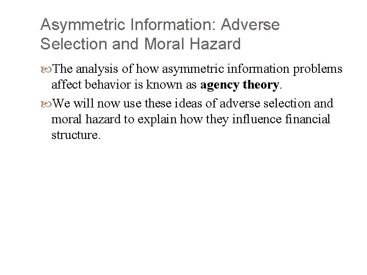 Asymmetric Information: Adverse Selection and Moral Hazard The analysis of how asymmetric information problems