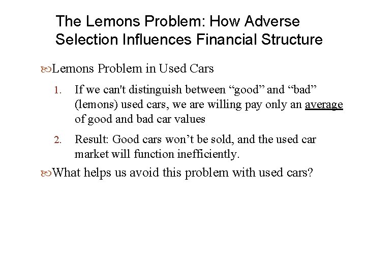 The Lemons Problem: How Adverse Selection Influences Financial Structure Lemons Problem in Used Cars