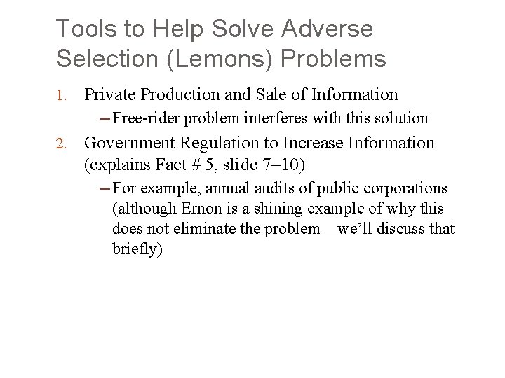 Tools to Help Solve Adverse Selection (Lemons) Problems 1. Private Production and Sale of