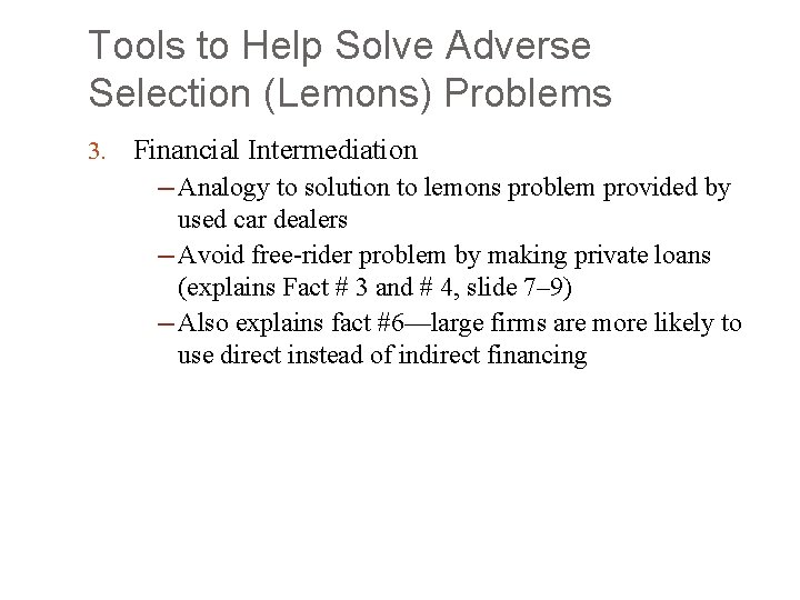 Tools to Help Solve Adverse Selection (Lemons) Problems 3. Financial Intermediation ─ Analogy to