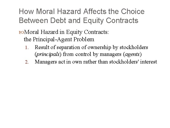 How Moral Hazard Affects the Choice Between Debt and Equity Contracts Moral Hazard in