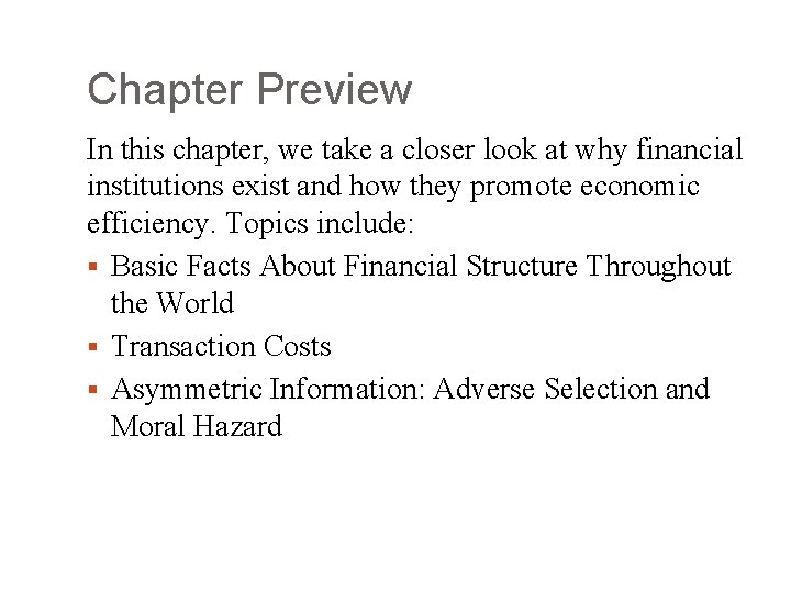 Chapter Preview In this chapter, we take a closer look at why financial institutions