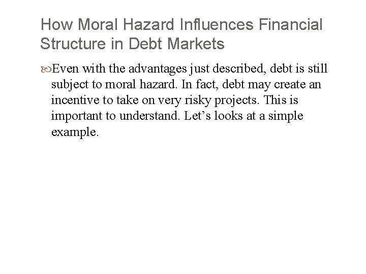 How Moral Hazard Influences Financial Structure in Debt Markets Even with the advantages just
