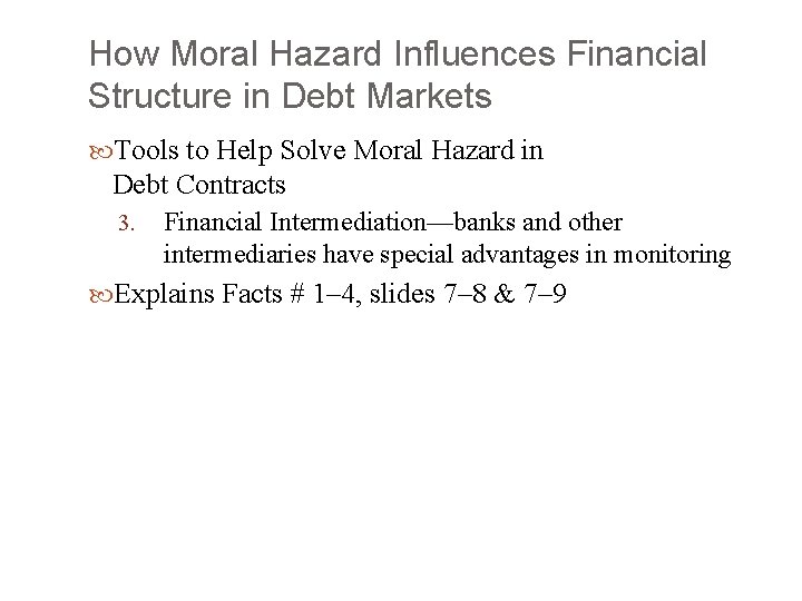 How Moral Hazard Influences Financial Structure in Debt Markets Tools to Help Solve Moral