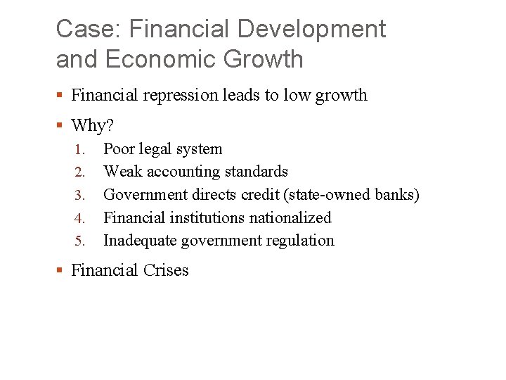 Case: Financial Development and Economic Growth § Financial repression leads to low growth §