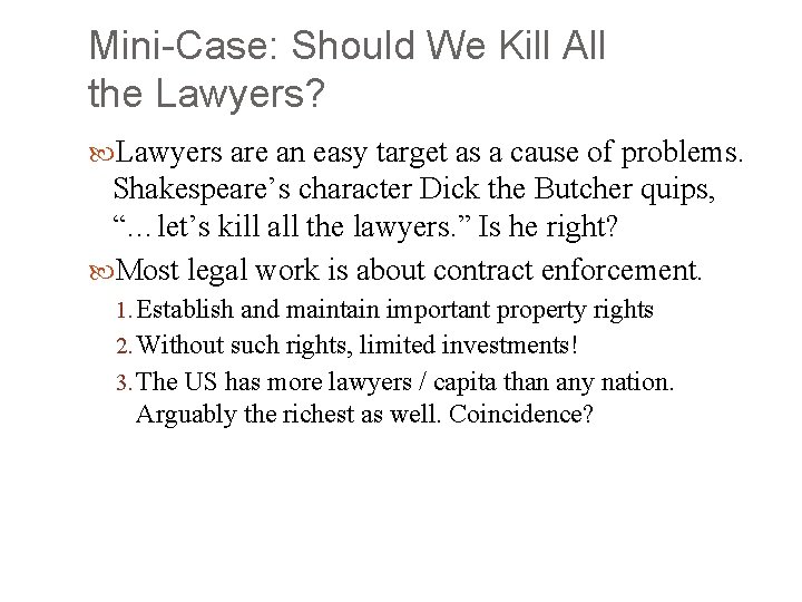 Mini-Case: Should We Kill All the Lawyers? Lawyers are an easy target as a