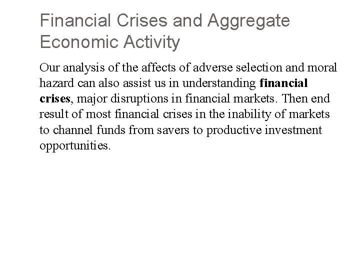 Financial Crises and Aggregate Economic Activity Our analysis of the affects of adverse selection