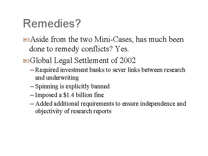 Remedies? Aside from the two Mini-Cases, has much been done to remedy conflicts? Yes.