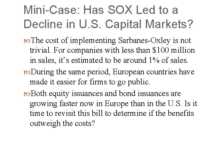 Mini-Case: Has SOX Led to a Decline in U. S. Capital Markets? The cost