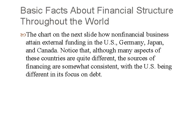 Basic Facts About Financial Structure Throughout the World The chart on the next slide