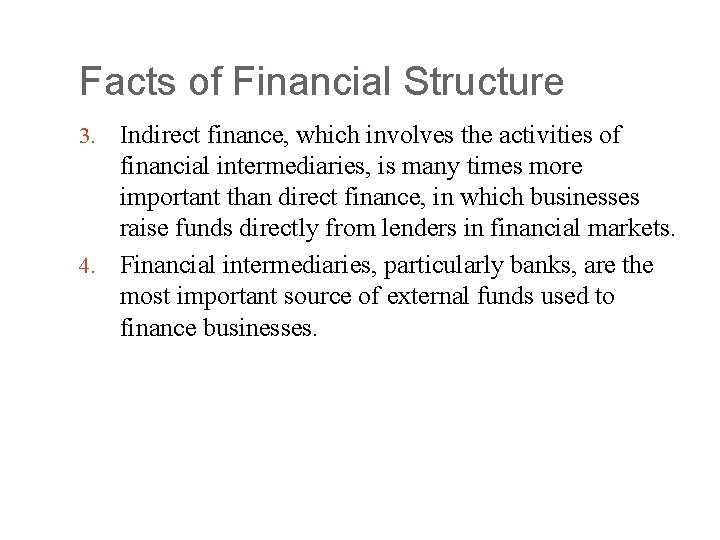 Facts of Financial Structure Indirect finance, which involves the activities of financial intermediaries, is