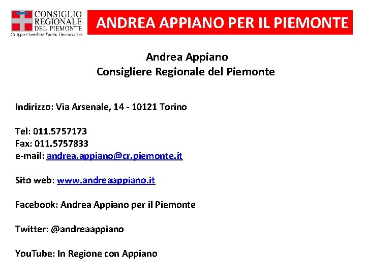 ANDREA APPIANO PER IL PIEMONTE Andrea Appiano Consigliere Regionale del Piemonte Indirizzo: Via Arsenale,