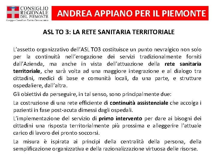 ANDREA APPIANO PER IL PIEMONTE ASL TO 3: LA RETE SANITARIA TERRITORIALE L’assetto organizzativo