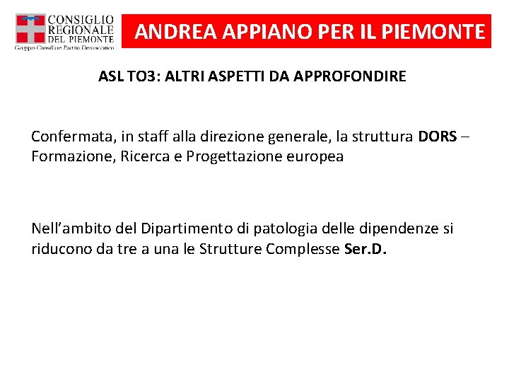 ANDREA APPIANO PER IL PIEMONTE ASL TO 3: ALTRI ASPETTI DA APPROFONDIRE Confermata, in