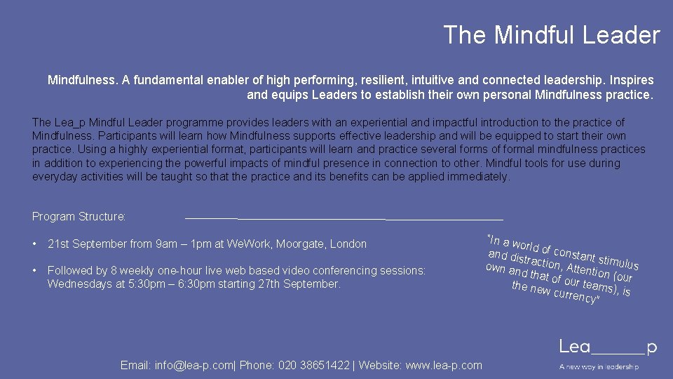 The Mindful Leader Mindfulness. A fundamental enabler of high performing, resilient, intuitive and connected