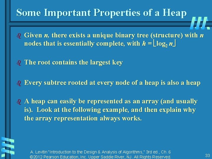 Some Important Properties of a Heap b Given n, there exists a unique binary Some Important Properties of a Heap b Given n, there exists a unique binary