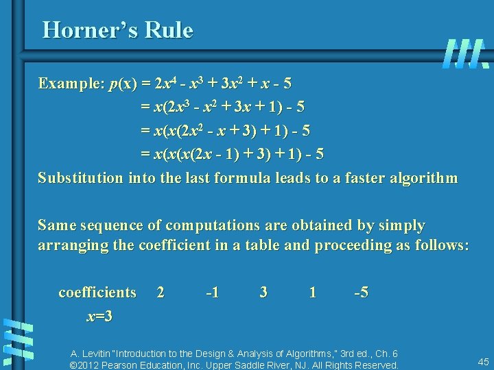 Horner’s Rule Example: p(x) = 2 x 4 - x 3 + 3 x Horner’s Rule Example: p(x) = 2 x 4 - x 3 + 3 x