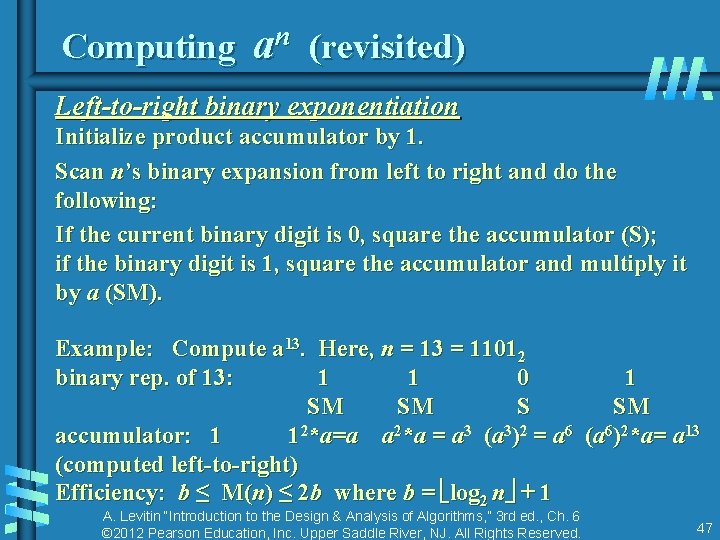 Computing an (revisited) Left-to-right binary exponentiation Initialize product accumulator by 1. Scan n’s binary Computing an (revisited) Left-to-right binary exponentiation Initialize product accumulator by 1. Scan n’s binary