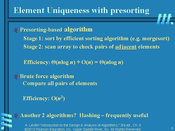 Element Uniqueness with presorting b Presorting-based algorithm Stage 1: sort by efficient sorting algorithm Element Uniqueness with presorting b Presorting-based algorithm Stage 1: sort by efficient sorting algorithm