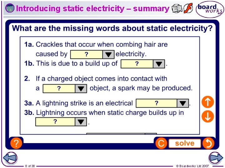 Introducing static electricity – summary 8 of 38 © Boardworks Ltd 2007 