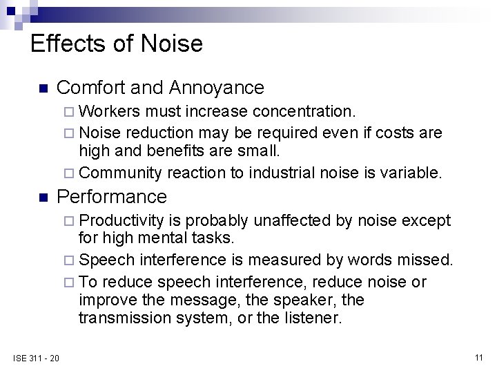 Effects of Noise n Comfort and Annoyance ¨ Workers must increase concentration. ¨ Noise