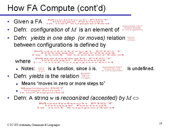 How FA Compute (cont’d) • Given a FA • Defn: configuration of M is