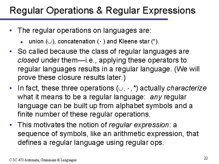 Regular Operations & Regular Expressions • The regular operations on languages are: n union