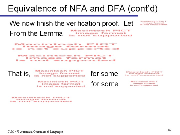 Equivalence of NFA and DFA (cont’d) We now finish the verification proof. Let From