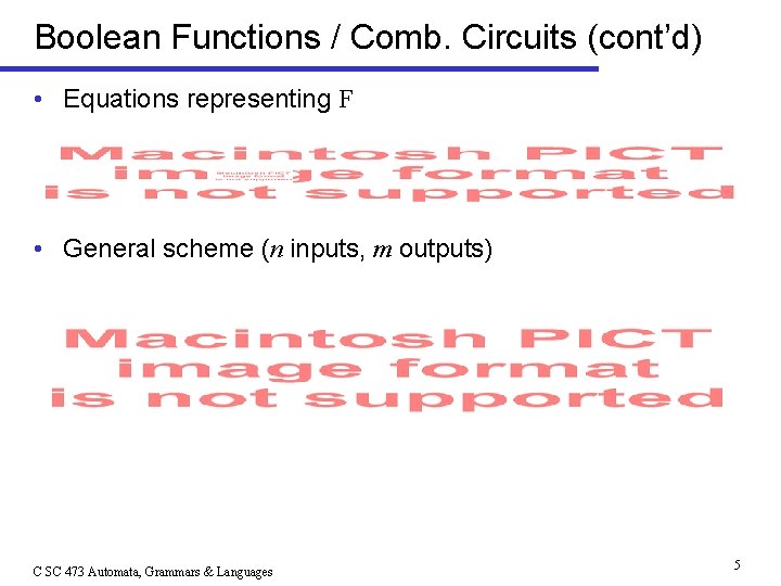 Boolean Functions / Comb. Circuits (cont’d) • Equations representing F • General scheme (n