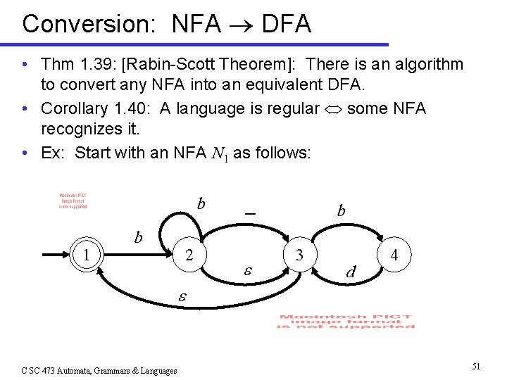 Conversion: NFA DFA • Thm 1. 39: [Rabin-Scott Theorem]: There is an algorithm to